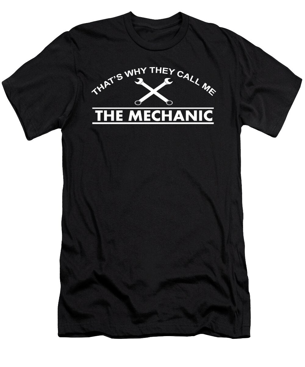 Thats Why They Call Me the Mechanic Jacob Zelazny T-Shirt